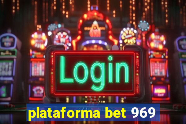 plataforma bet 969